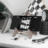 PMD “Buy Once Cry Once” Aluminum Vanity License Plate – VIP Lifestyle Edition