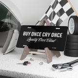 PMD “Buy Once Cry Once” Vanity Plate – Quality Over Clout Edition