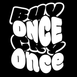 Buy Once Cry Once Graphic tee