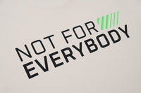 Not For Everybody T-Shirt - Structured Blend