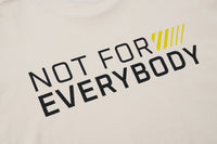 Not For Everybody T-Shirt - Cotton