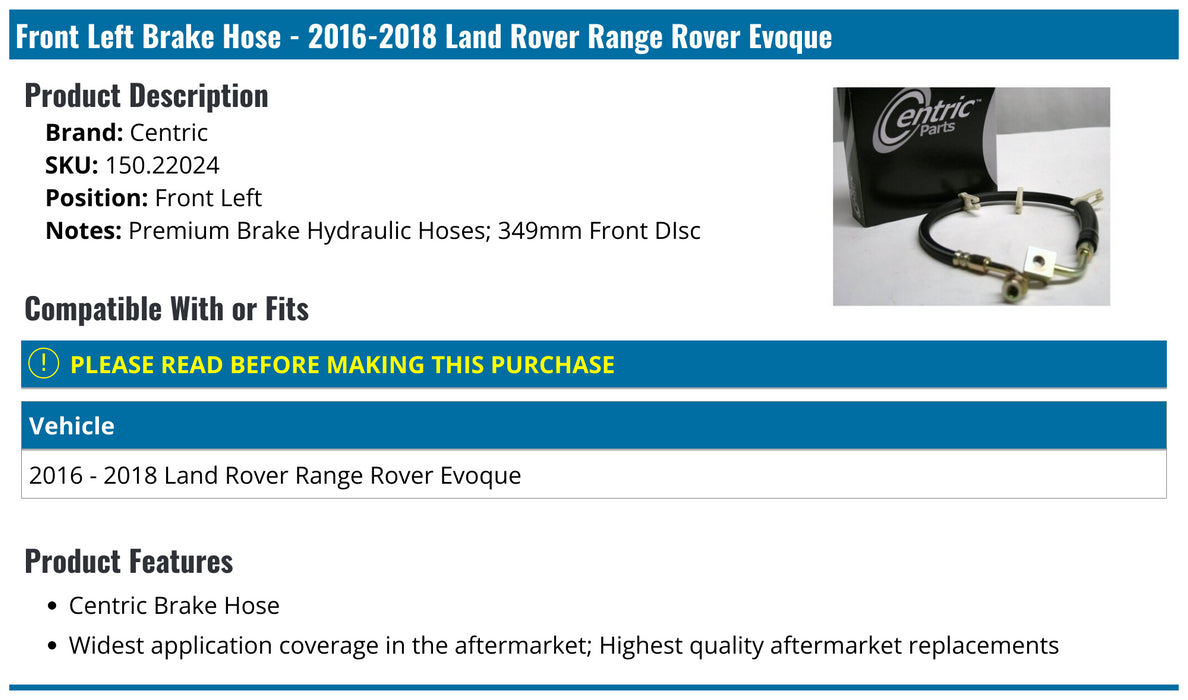 Centric 16-17 Land Rover Range Rover Evoque Brake Hose - Front Left